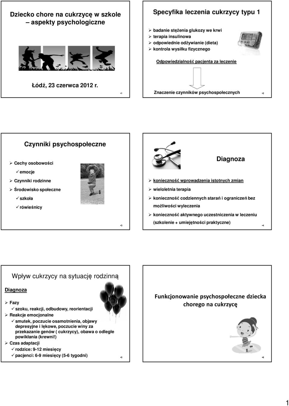 1 Znaczenie czynników psychospołecznych 2 Czynniki psychospołeczne Cechy osobowości Diagnoza emocje Czynniki rodzinne konieczność wprowadzenia istotnych zmian Środowisko społeczne wieloletnia terapia