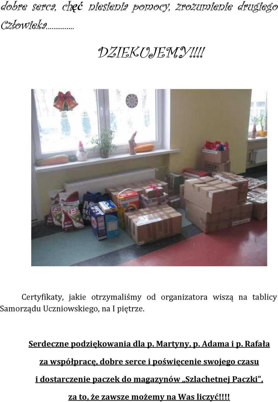 piętrze. Serdeczne podziękowania dla p. Martyny, p. Adama i p.