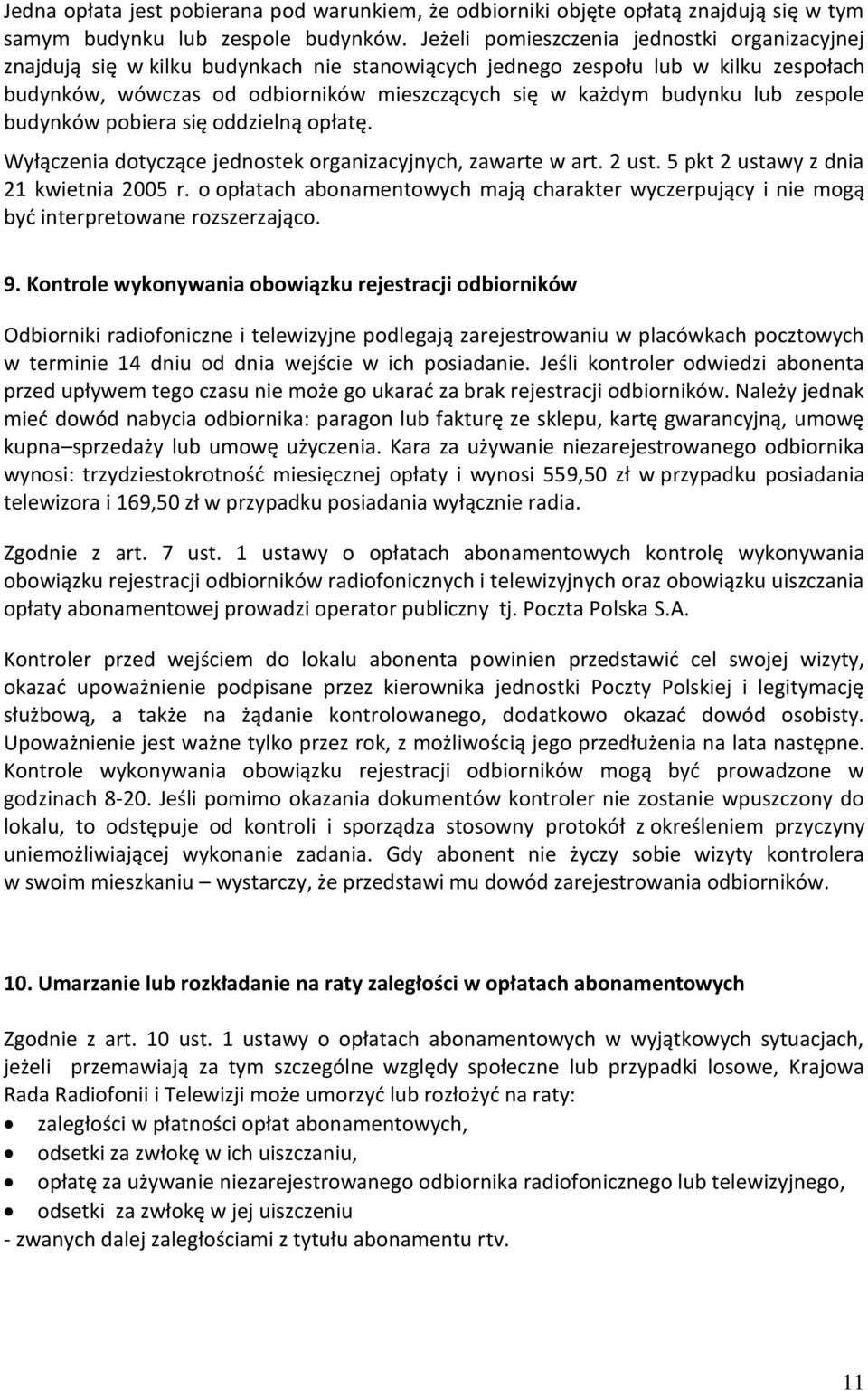 lub zespole budynków pobiera się oddzielną opłatę. Wyłączenia dotyczące jednostek organizacyjnych, zawarte w art. 2 ust. 5 pkt 2 ustawy z dnia 21 kwietnia 2005 r.