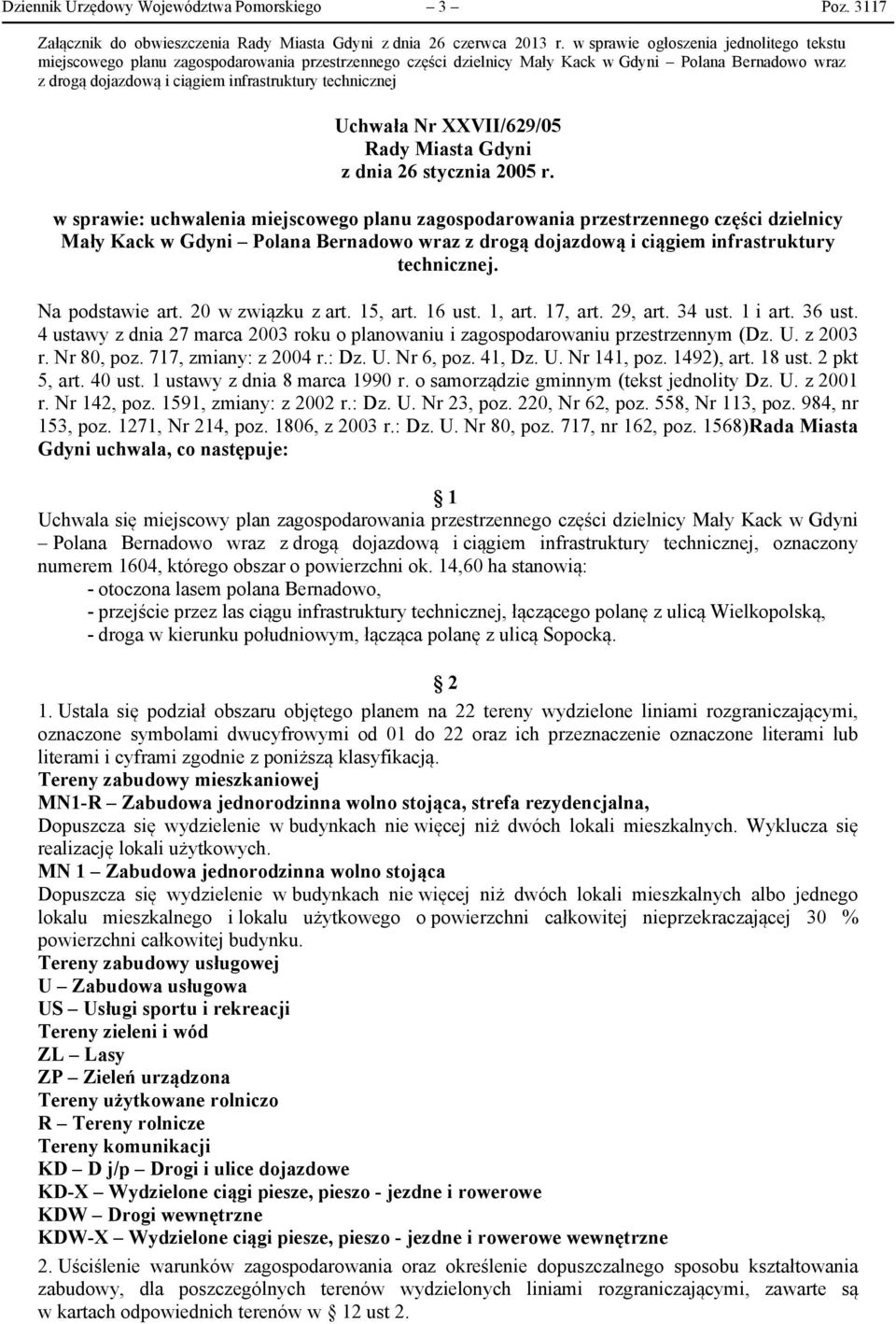 technicznej Uchwała Nr XXVII/629/05 Rady Miasta Gdyni z dnia 26 stycznia 2005 r.