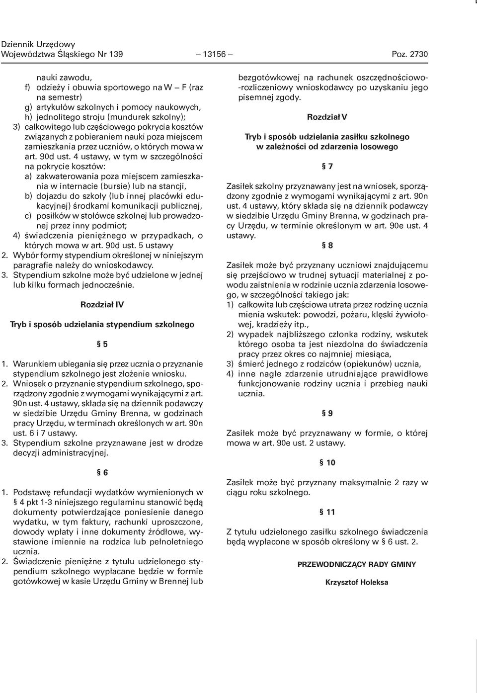 kosztów związanych z pobieraniem nauki poza miejscem zamieszkania przez uczniów, o których mowa w art. 90d ust.