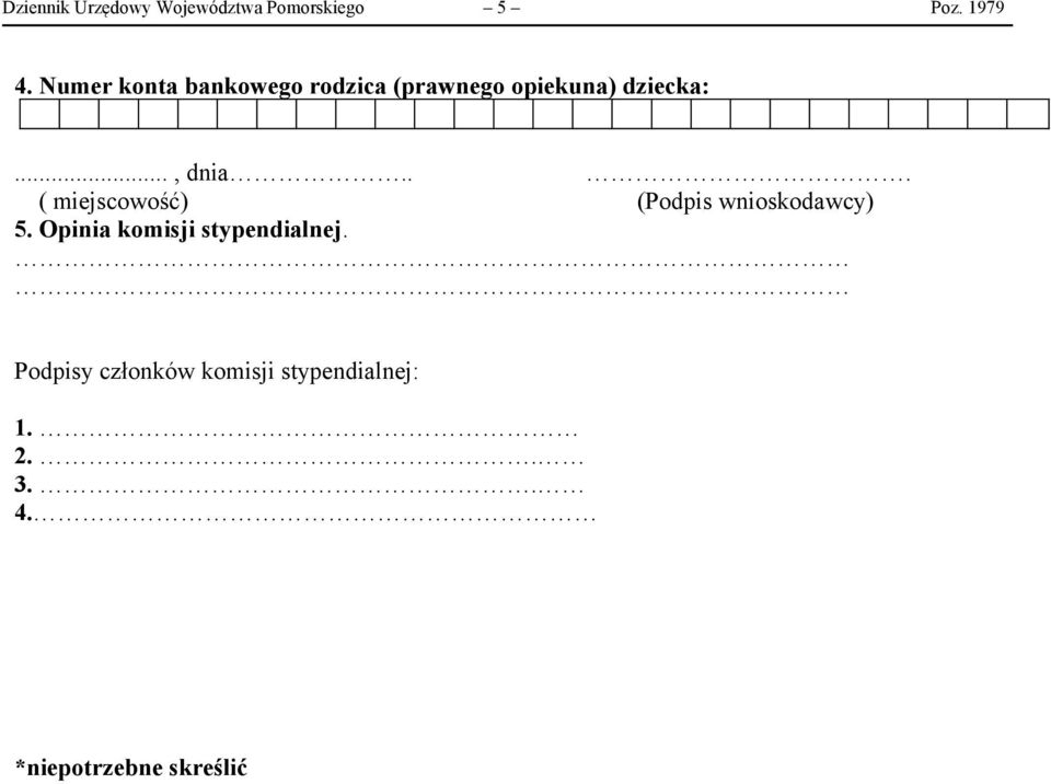 .. ( miejscowość) (Podpis wnioskodawcy) 5.