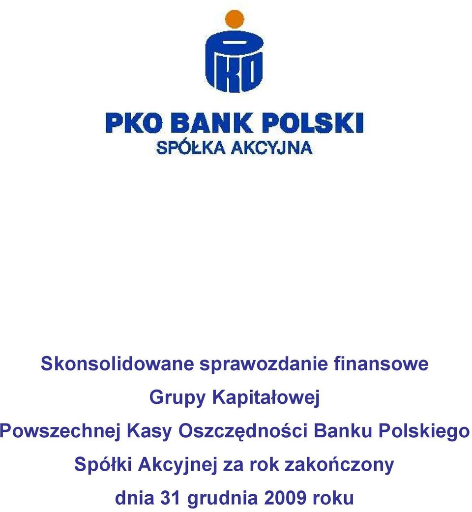Grupy Kapitałowej Powszechnej Kasy Oszczędności Banku
