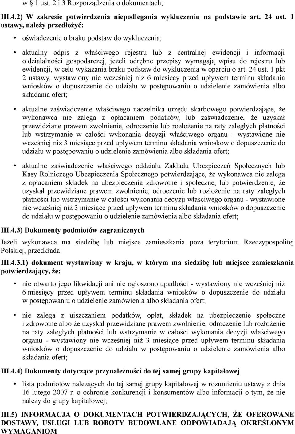 przepisy wymagają wpisu do rejestru lub ewidencji, w celu wykazania braku podstaw do wykluczenia w oparciu o art. 24 ust.