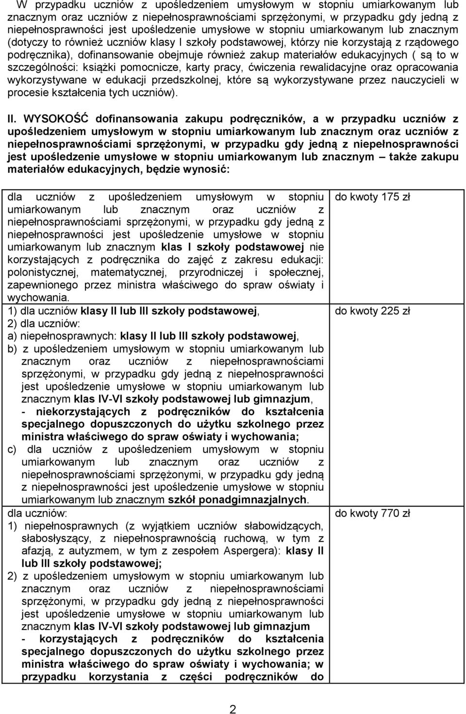 edukacyjnych ( są to w szczególności: książki pomocnicze, karty pracy, ćwiczenia rewalidacyjne oraz opracowania wykorzystywane w edukacji przedszkolnej, które są wykorzystywane przez nauczycieli w