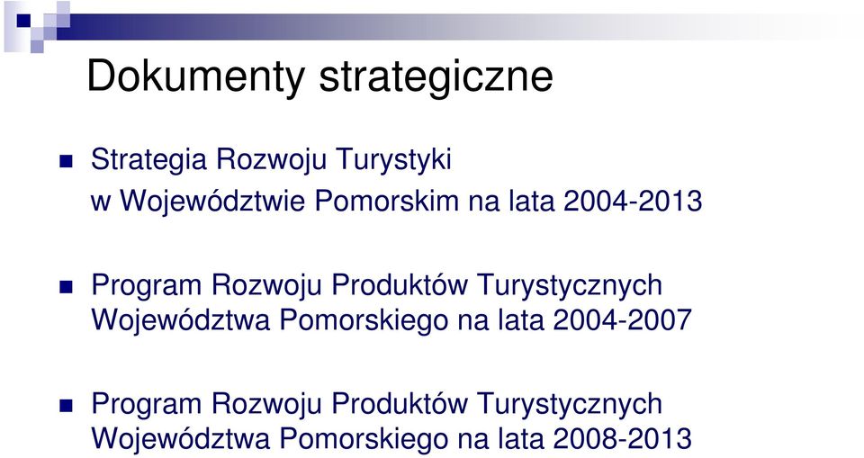 Produktów Turystycznych Województwa Pomorskiego na lata