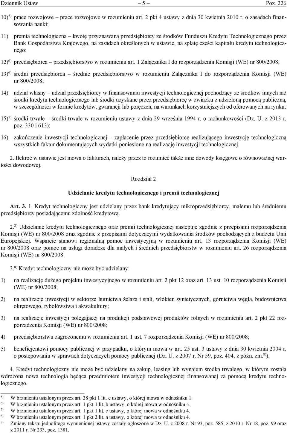 ustawie, na spłatę części kapitału kredytu technologicznego; 12) 6) przedsiębiorca przedsiębiorstwo w rozumieniu art.