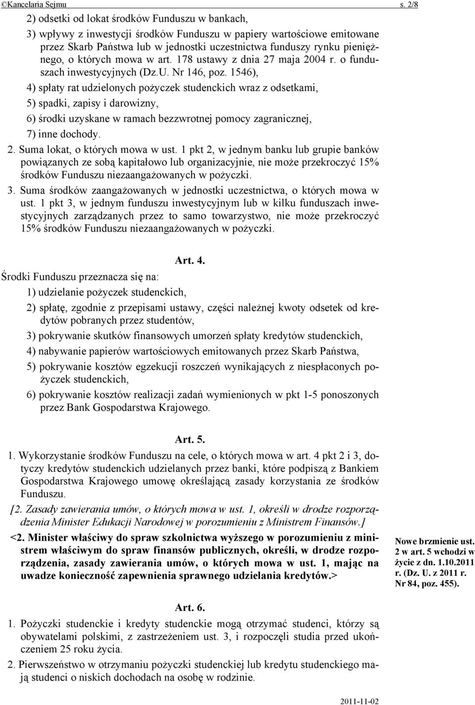 pieniężnego, o których mowa w art. 178 ustawy z dnia 27 maja 2004 r. o funduszach inwestycyjnych (Dz.U. Nr 146, poz.