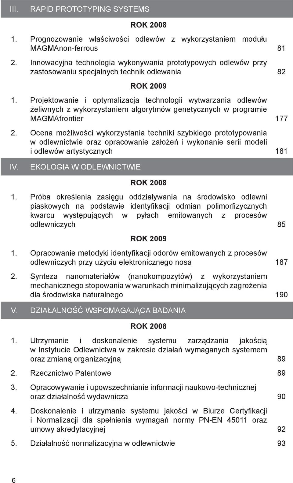 Projektowanie i optymalizacja technologii wytwarzania odlewów żeliwnych z wykorzystaniem algorytmów genetycznych w programie MAGMAfrontier 177 2.