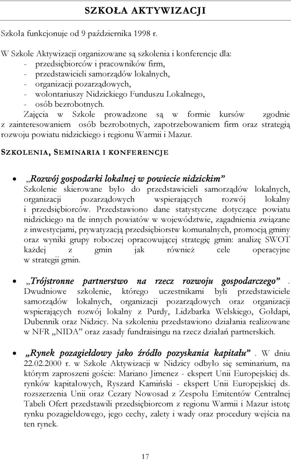 Nidzickiego Funduszu Lokalnego, - osób bezrobotnych.