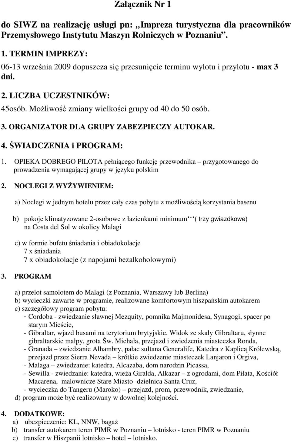 OPIEKA DOBREGO PILOTA pełniącego funkcję przewodnika przygotowanego do prowadzenia wymagającej grupy w języku polskim 2.