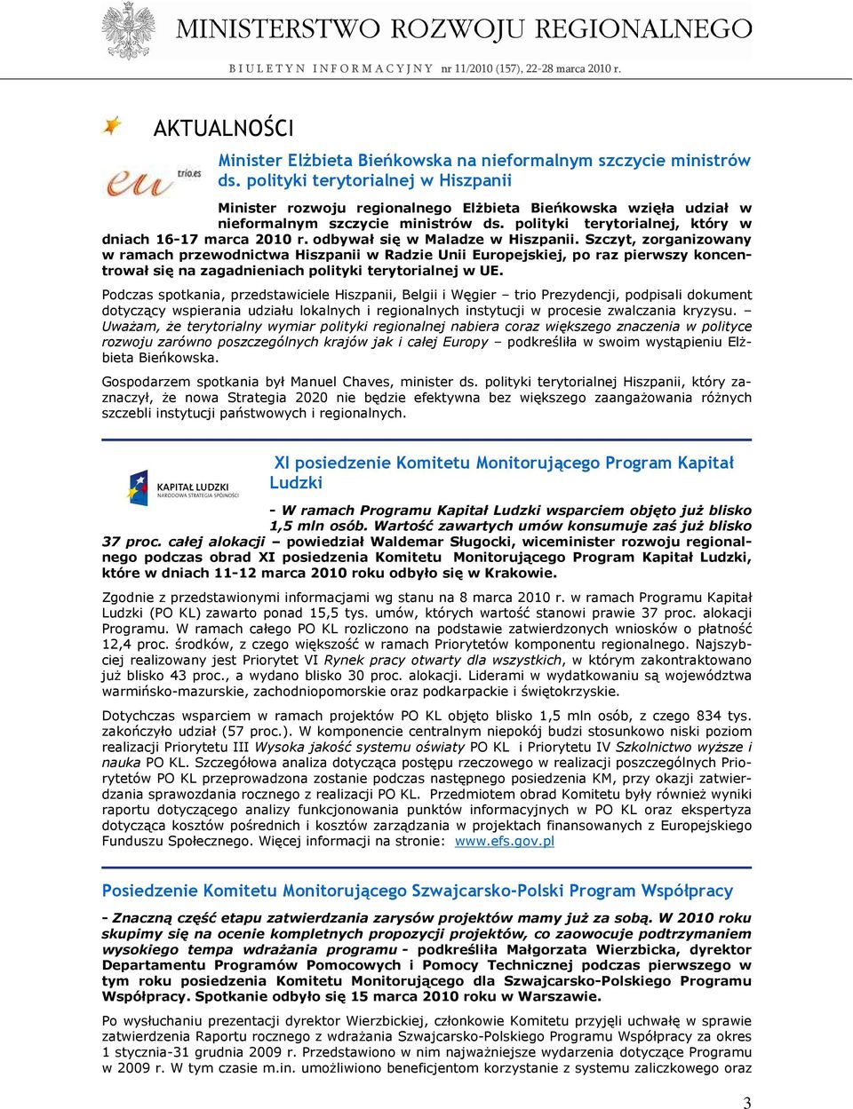 odbywał się w Maladze w Hiszpanii. Szczyt, zorganizowany w ramach przewodnictwa Hiszpanii w Radzie Unii Europejskiej, po raz pierwszy koncentrował się na zagadnieniach polityki terytorialnej w UE.