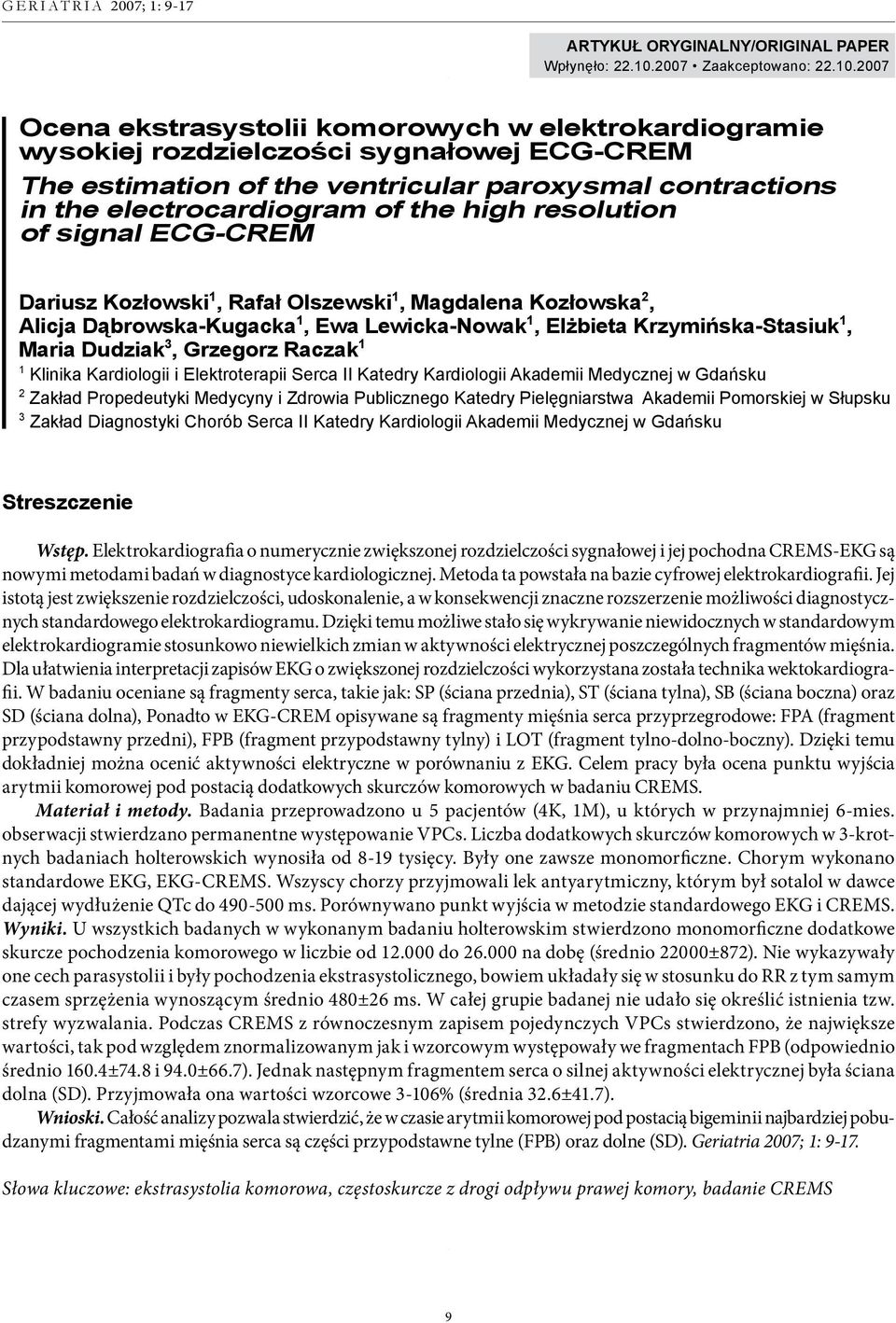 2007 Ocena ekstrasystolii komorowych w elektrokardiogramie wysokiej rozdzielczości sygnałowej ECG-CREM The estimation of the ventricular paroxysmal contractio in the electrocardiogram of the high
