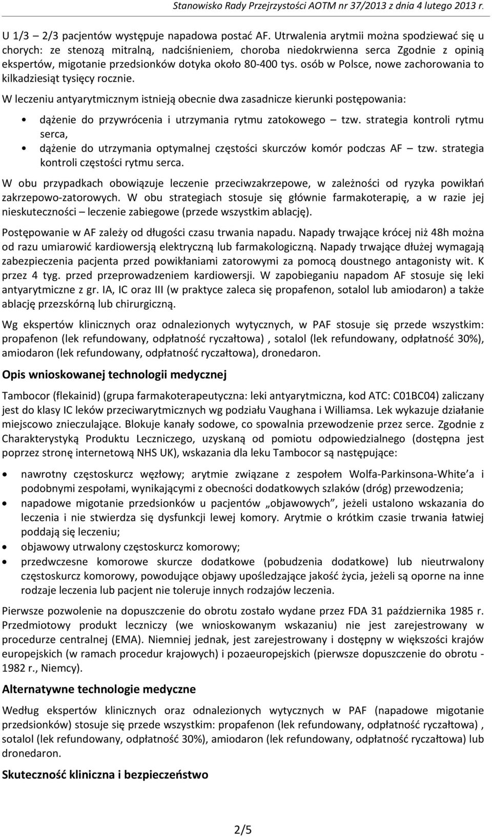 osób w Polsce, nowe zachorowania to kilkadziesiąt tysięcy rocznie.