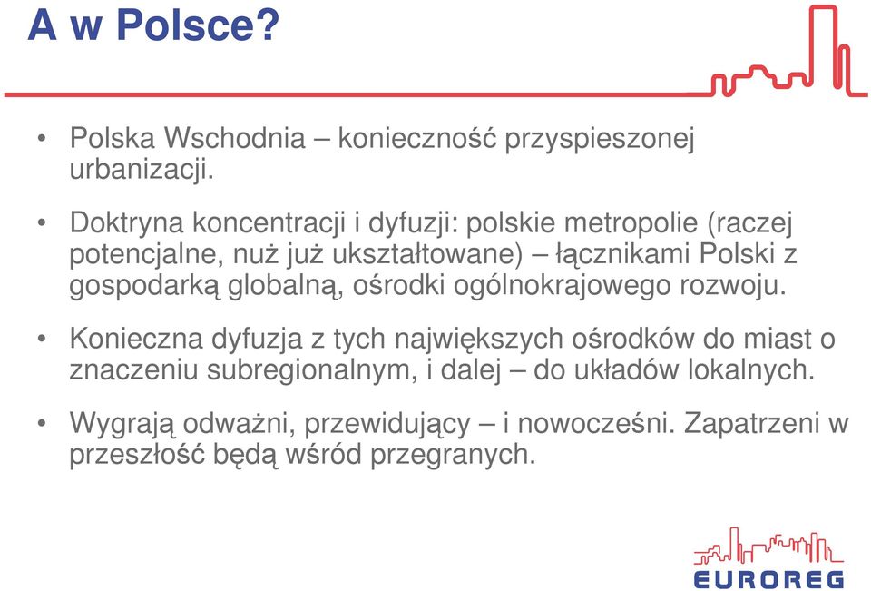 Polski z gospodarką globalną, ośrodki ogólnokrajowego rozwoju.