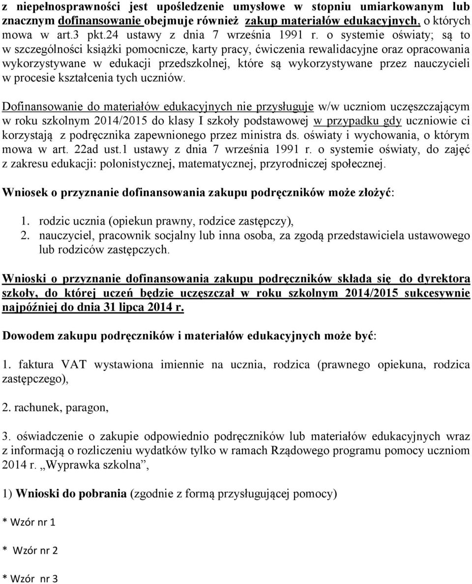 o systemie oświaty; są to w szczególności książki pomocnicze, karty pracy, ćwiczenia rewalidacyjne oraz opracowania wykorzystywane w edukacji przedszkolnej, które są wykorzystywane przez nauczycieli