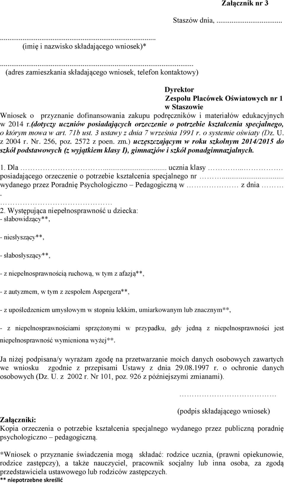 edukacyjnych w 2014 r.(dotyczy uczniów posiadających orzeczenie o potrzebie kształcenia specjalnego, o którym mowa w art. 71b ust. 3 ustawy z dnia 7 września 1991 r. o systemie oświaty (Dz. U.