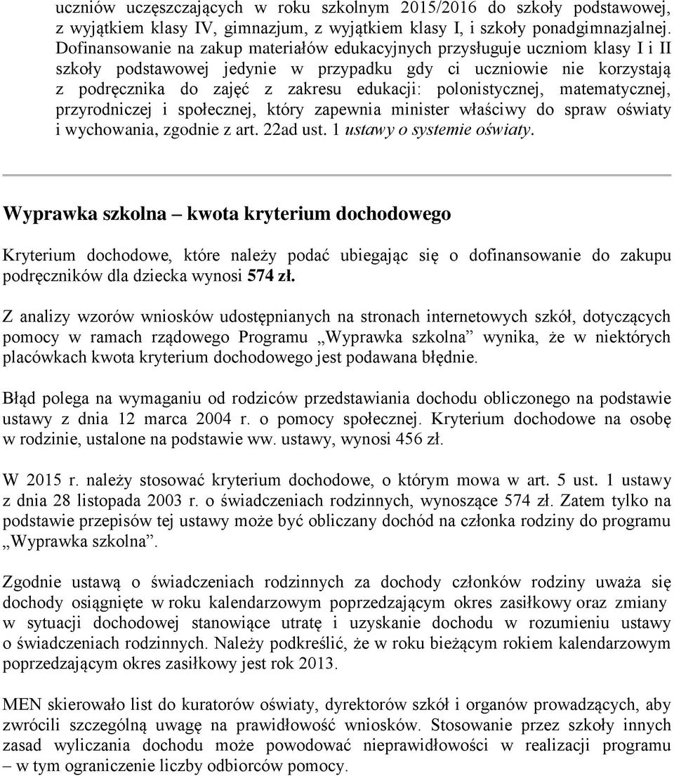 polonistycznej, matematycznej, przyrodniczej i społecznej, który zapewnia minister właściwy do spraw oświaty i wychowania, zgodnie z art. 22ad ust. 1 ustawy o systemie oświaty.