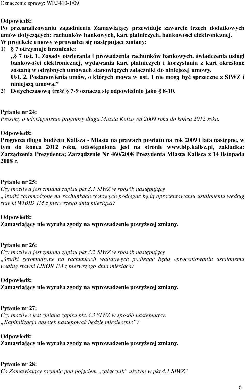 7 otrzymuje brzmienie: 7 ust. 1.