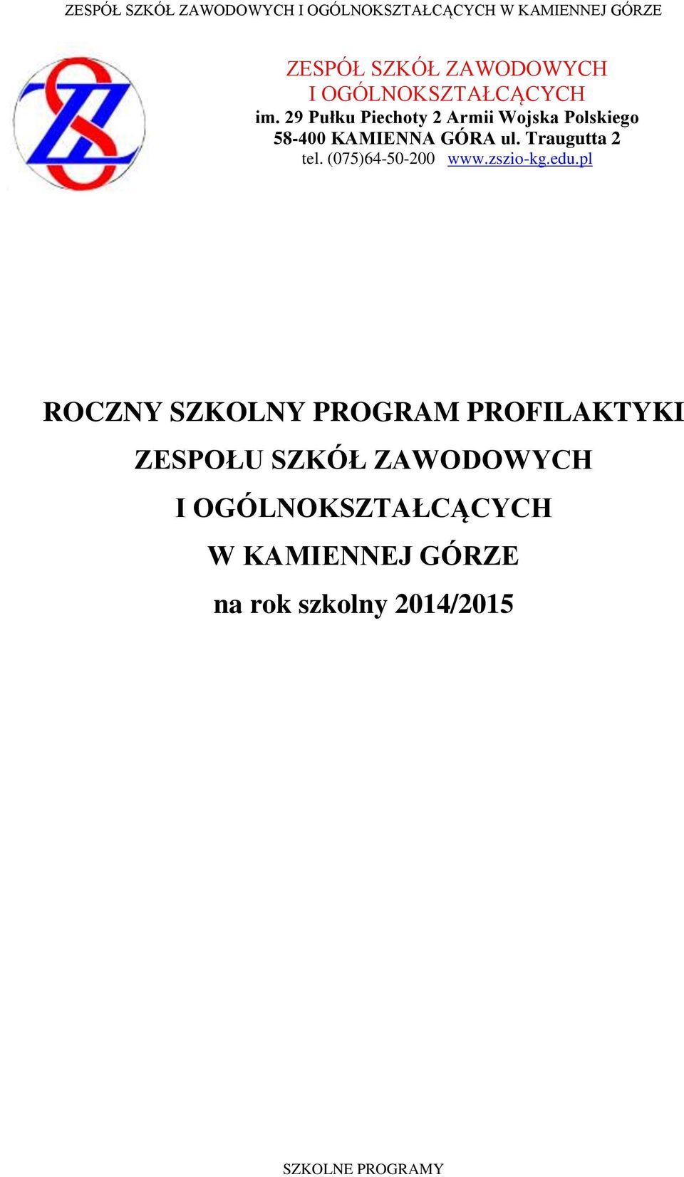 Traugutta 2 tel. (075)64-50-200 www.zszio-kg.edu.