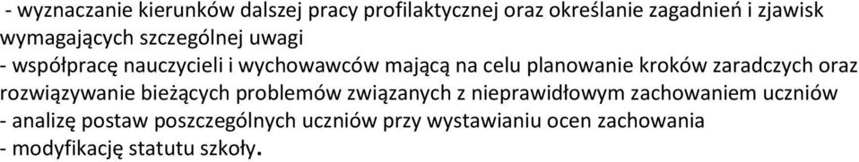 kroków zaradczych oraz rozwiązywanie bieżących problemów związanych z nieprawidłowym zachowaniem