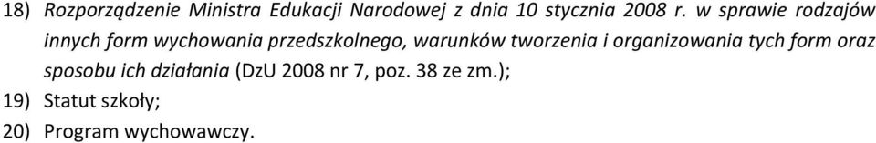w sprawie rodzajów innych form wychowania przedszkolnego, warunków