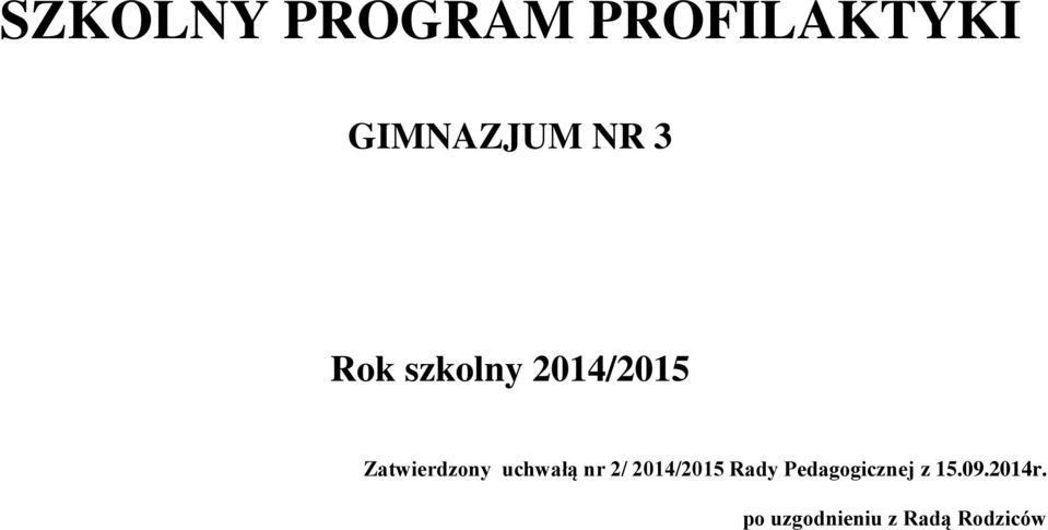 uchwałą nr 2/ 2014/2015 Rady