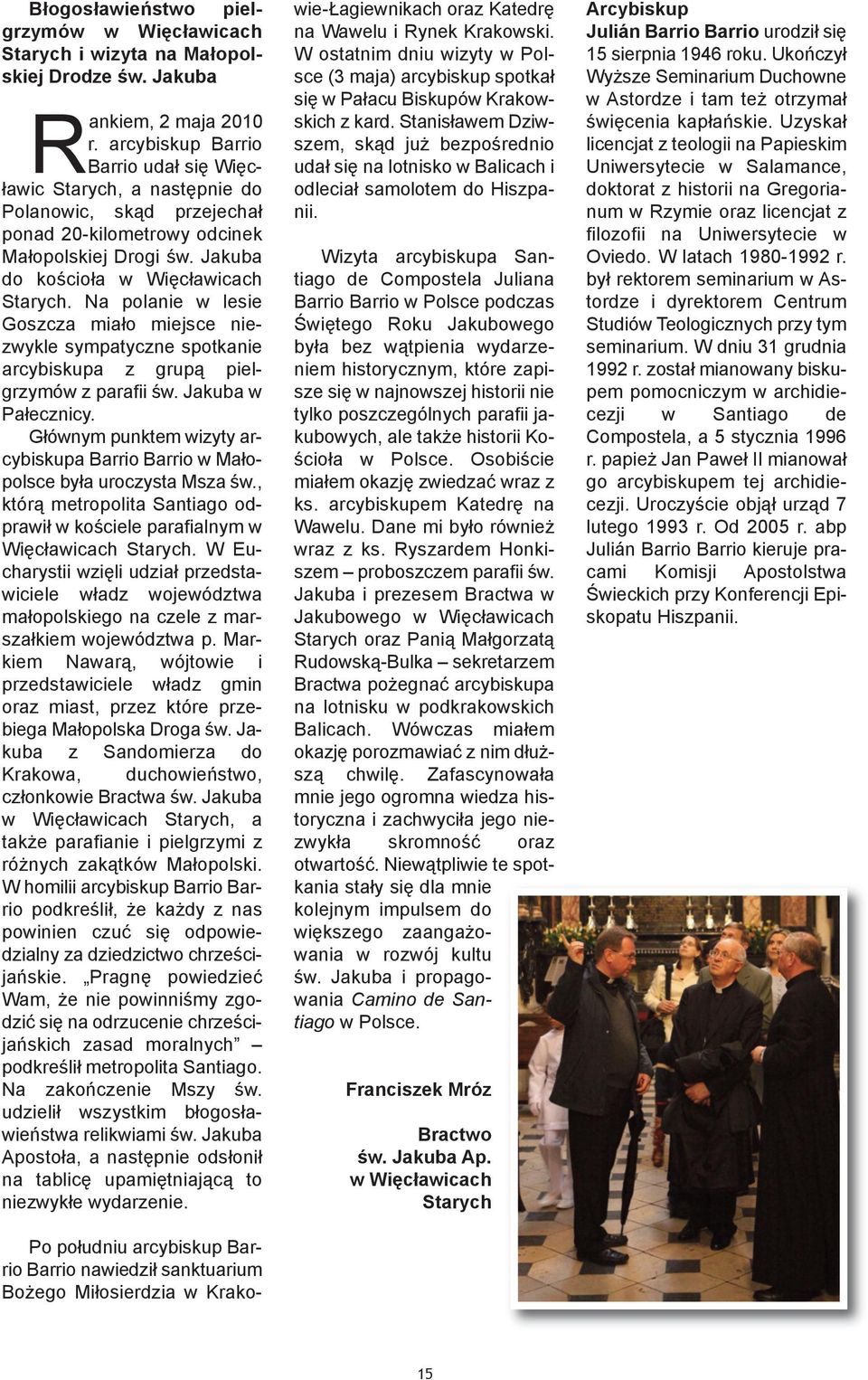 Na polanie w lesie Goszcza miało miejsce niezwykle sympatyczne spotkanie arcybiskupa z grupą pielgrzymów z parafii św. Jakuba w Pałecznicy.
