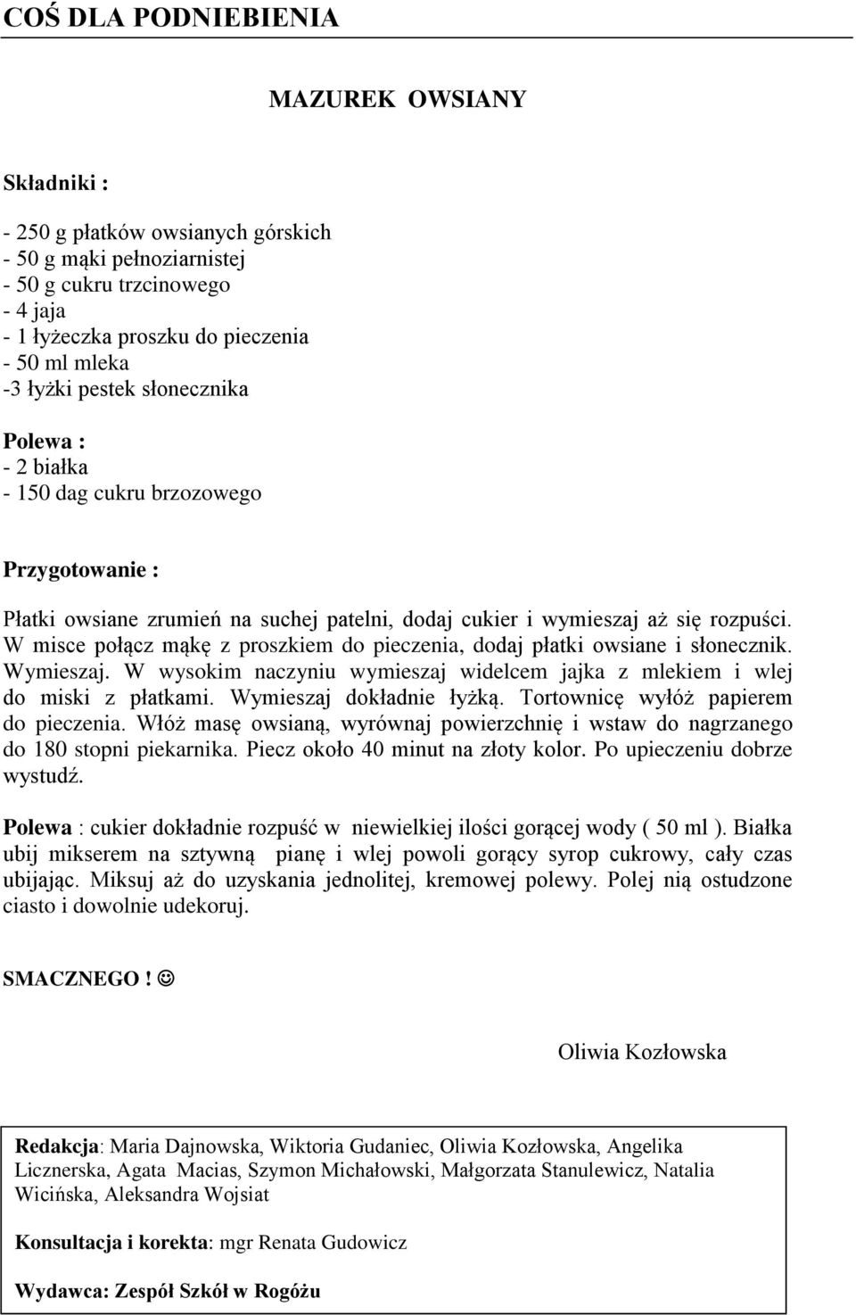 W misce połącz mąkę z proszkiem do pieczenia, dodaj płatki owsiane i słonecznik. Wymieszaj. W wysokim naczyniu wymieszaj widelcem jajka z mlekiem i wlej do miski z płatkami. Wymieszaj dokładnie łyżką.