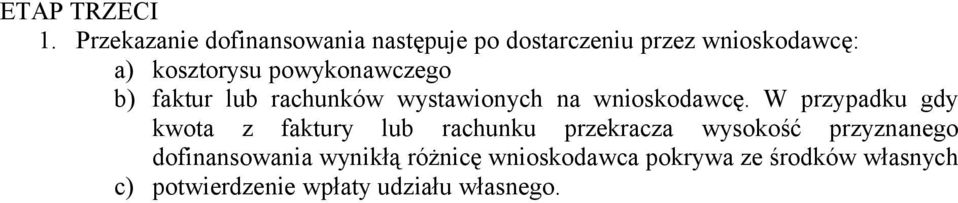 powykonawczego b) faktur lub rachunków wystawionych na wnioskodawcę.