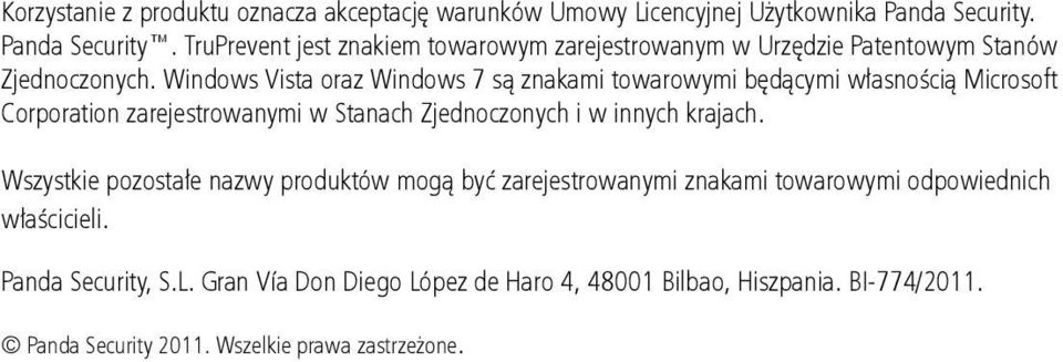 Windows Vista oraz Windows 7 są znakami towarowymi będącymi własnością Microsoft Corporation zarejestrowanymi w Stanach Zjednoczonych i w innych krajach.