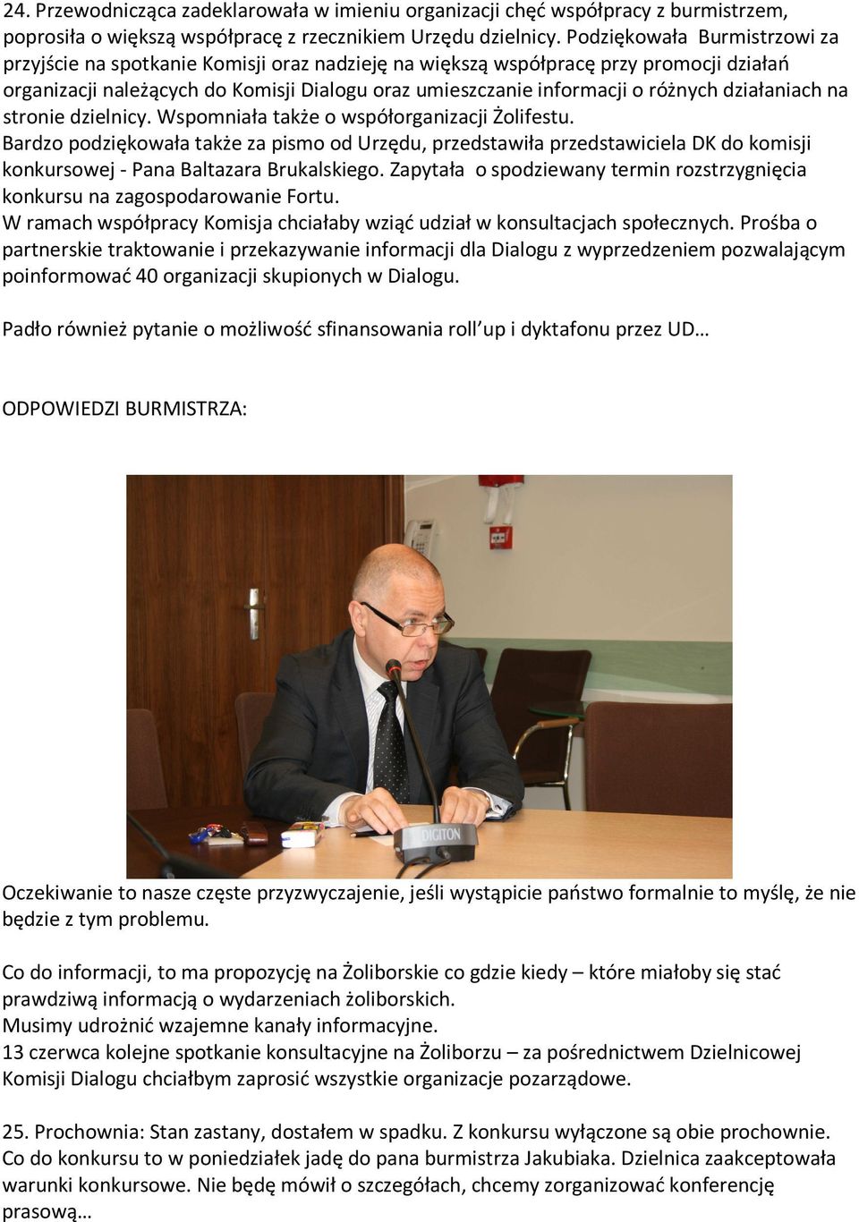 działaniach na stronie dzielnicy. Wspomniała także o współorganizacji Żolifestu.