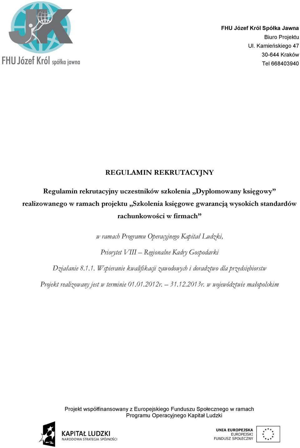 Priorytet VIII Regionalne Kadry Gospodarki Działanie 8.1.