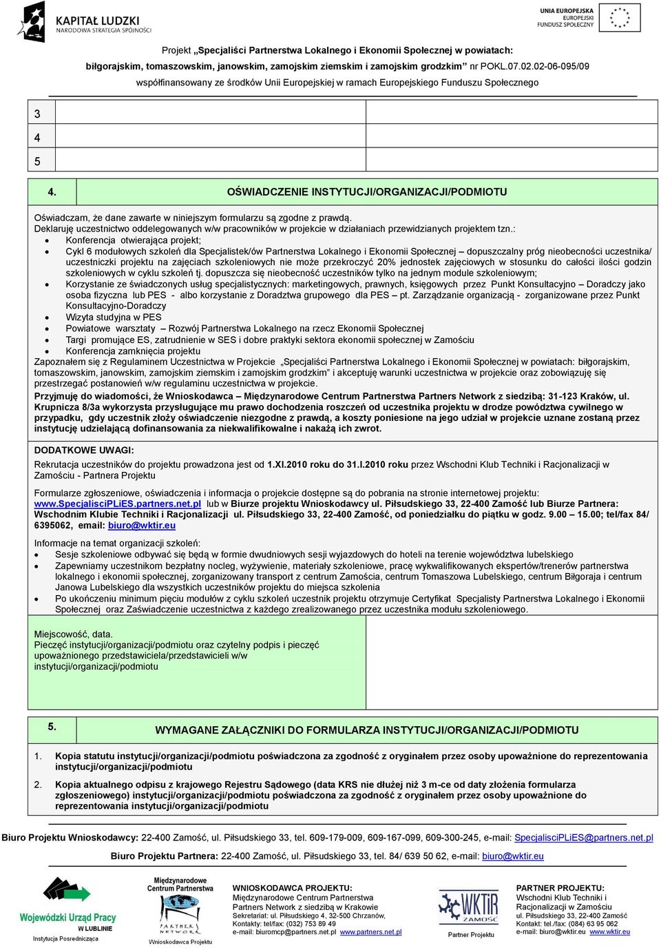 : Konferencja otwierająca projekt; Cykl 6 modułowych szkoleń dla Specjalistek/ów Partnerstwa Lokalnego i Ekonomii Społecznej dopuszczalny próg nieobecności uczestnika/ uczestniczki projektu na
