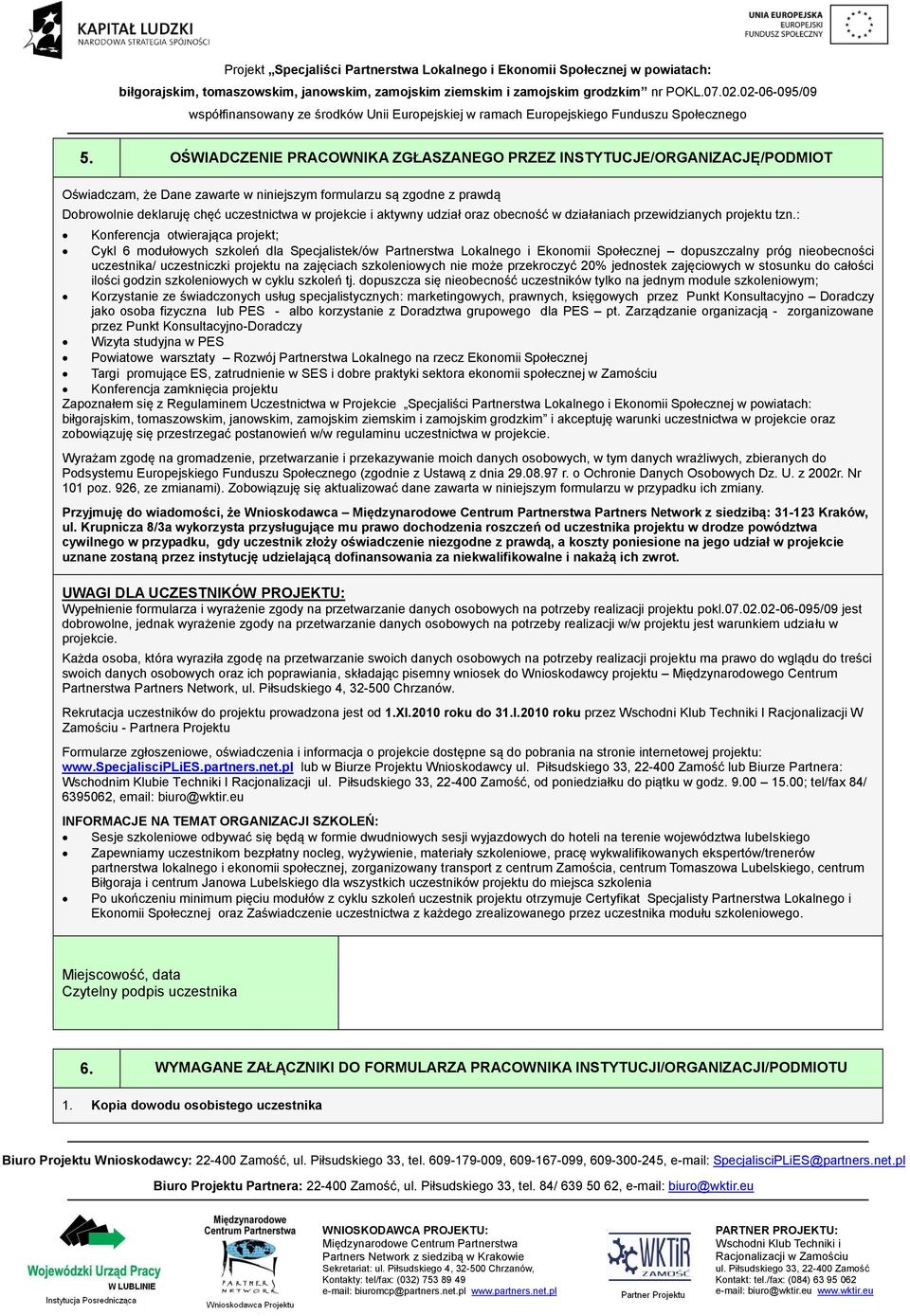 : Konferencja otwierająca projekt; Cykl 6 modułowych szkoleń dla Specjalistek/ów Partnerstwa Lokalnego i Ekonomii Społecznej dopuszczalny próg nieobecności uczestnika/ uczestniczki projektu na