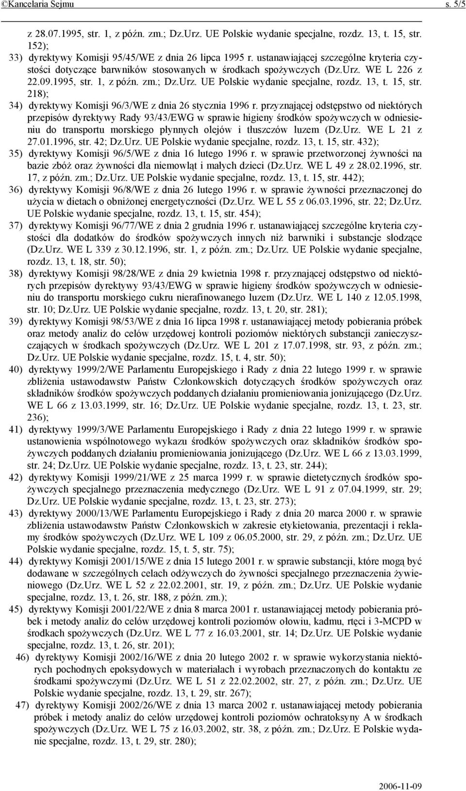 13, t. 15, str. 218); 34) dyrektywy Komisji 96/3/WE z dnia 26 stycznia 1996 r.