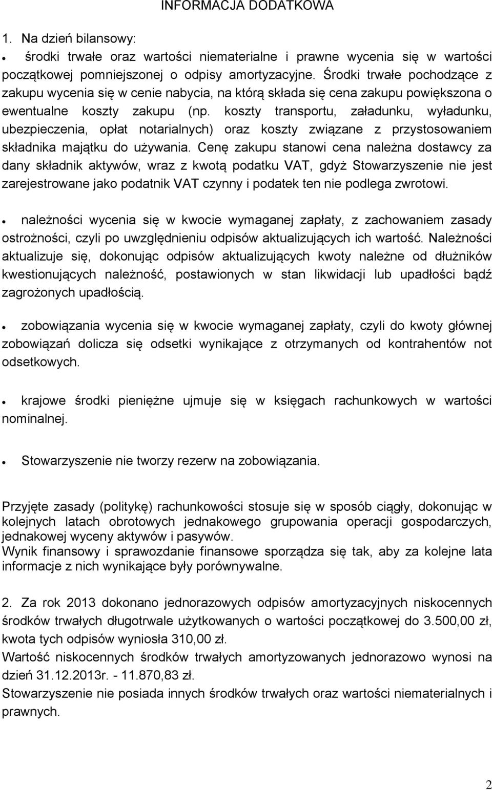 koszty transportu, załadunku, wyładunku, ubezpieczenia, opłat notarialnych) oraz koszty związane z przystosowaniem składnika majątku do używania.