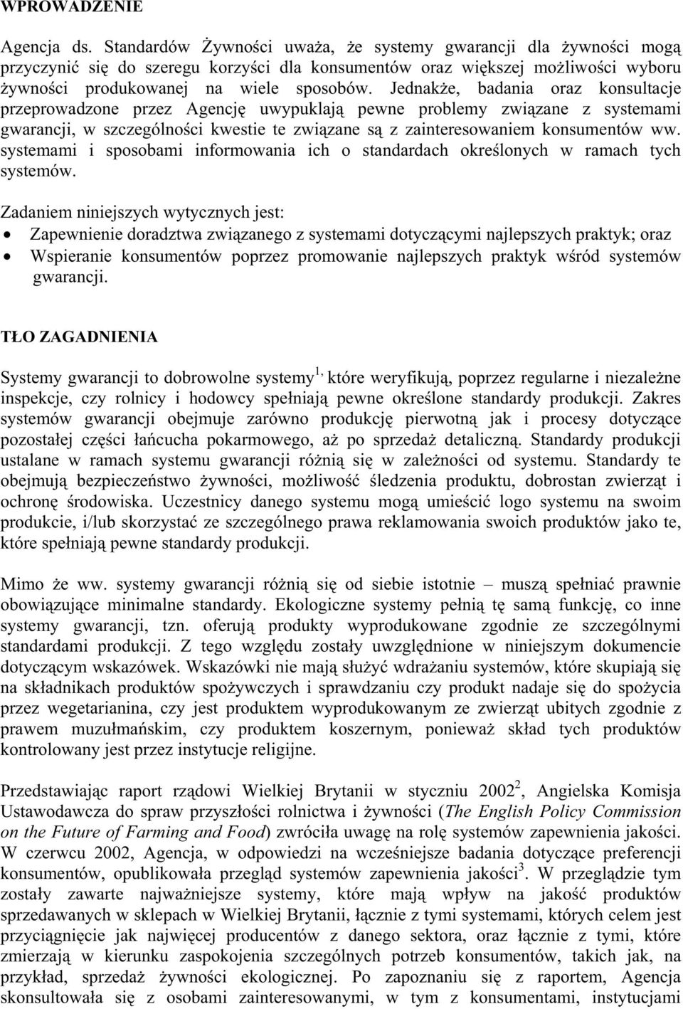 systemami i sposobami informowania ich o standardach okrelonych w ramach tych systemów.