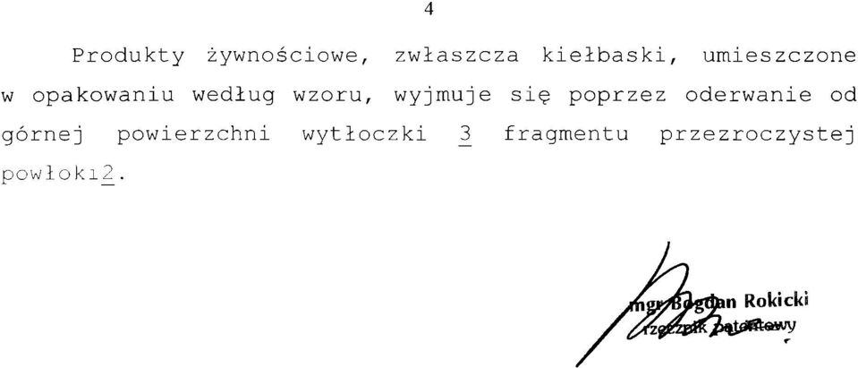 się poprzez oderwanie od górnej powierzchni