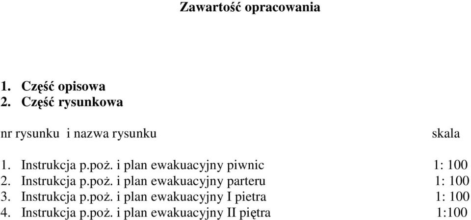 i plan ewakuacyjny piwnic 1: 100 2. Instrukcja p.poŝ.