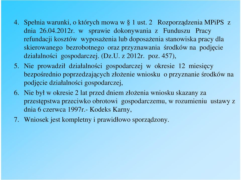 działalności gospodarczej. (Dz.U. z 2012r. poz. 457), 5.