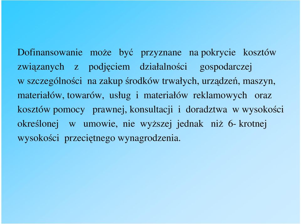 towarów, usług i materiałów reklamowych oraz kosztów pomocy prawnej, konsultacji i doradztwa