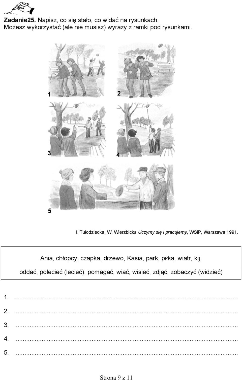 Wierzbicka Uczymy się i pracujemy, WSiP, Warszawa 1991.