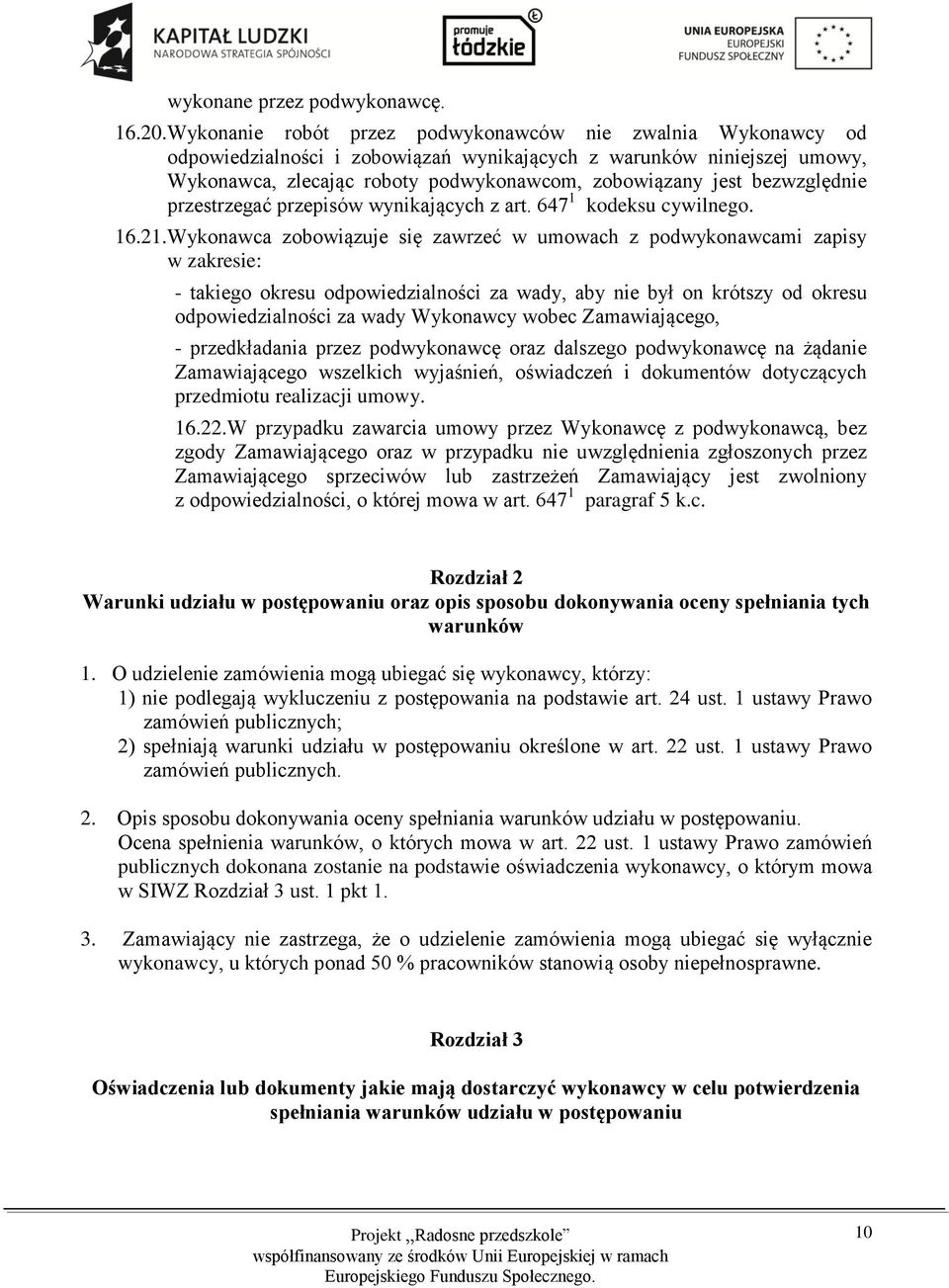bezwzględnie przestrzegać przepisów wynikających z art. 647 1 kodeksu cywilnego. 16.21.