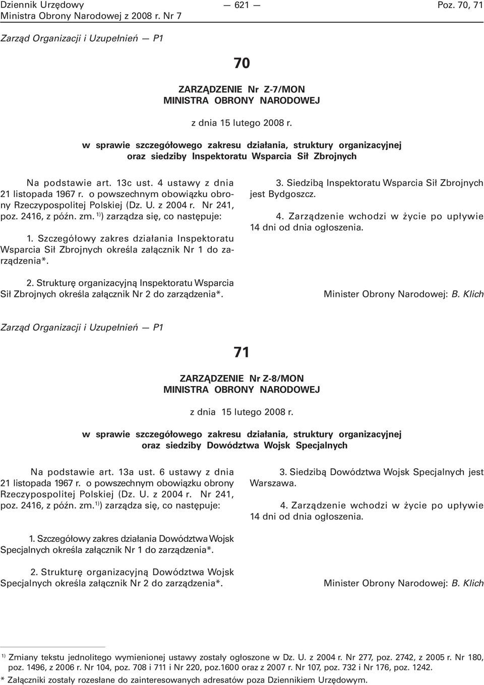 o powszechnym obowiązku obrony Rzeczypospolitej Polskiej (Dz. U. z 2004 r. Nr 241, poz. 2416, z późn. zm. 1) ) zarządza się, co następuje: 1.