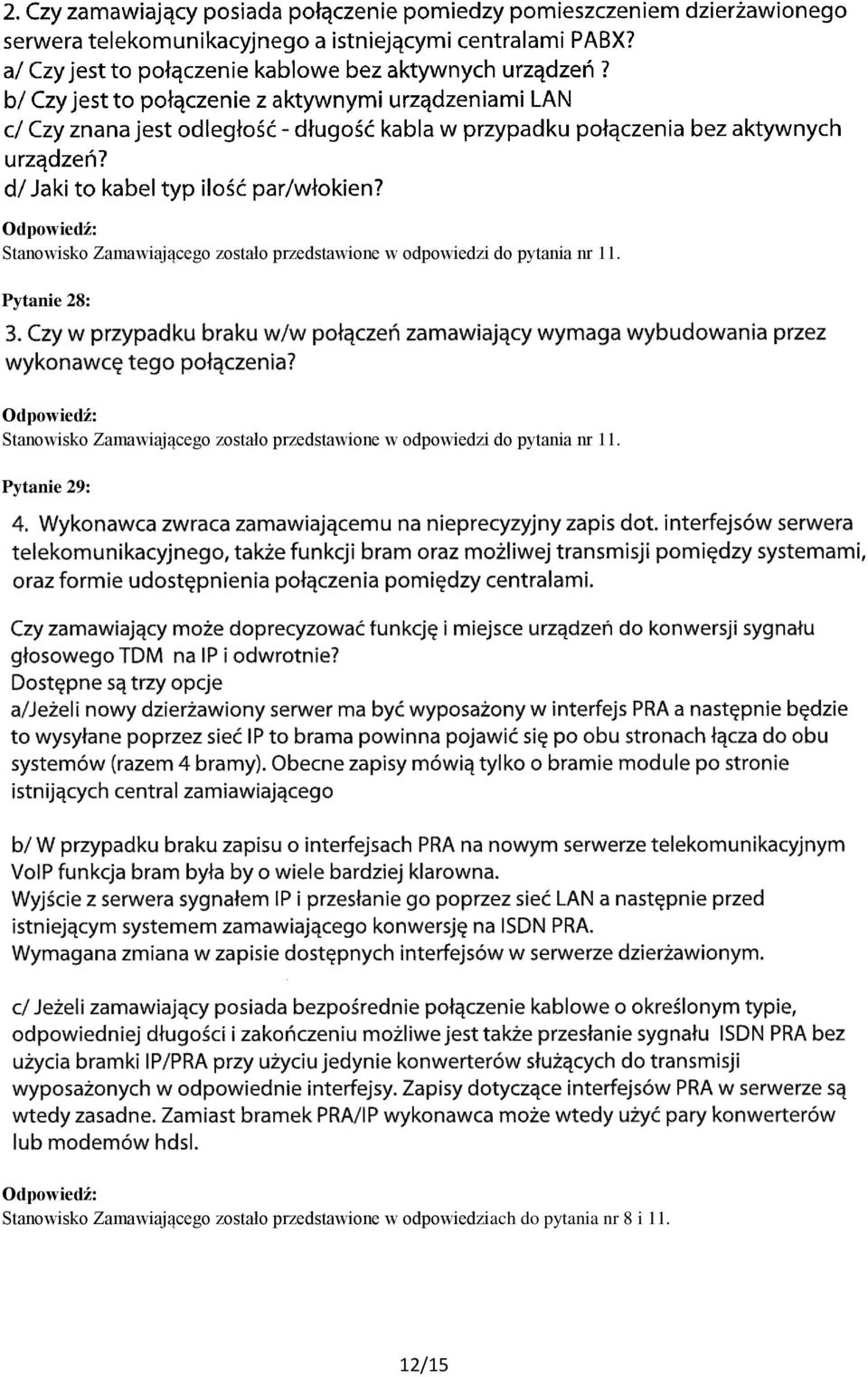 Pytanie 29: Stanowisko Zamawiającego zostało przedstawione w