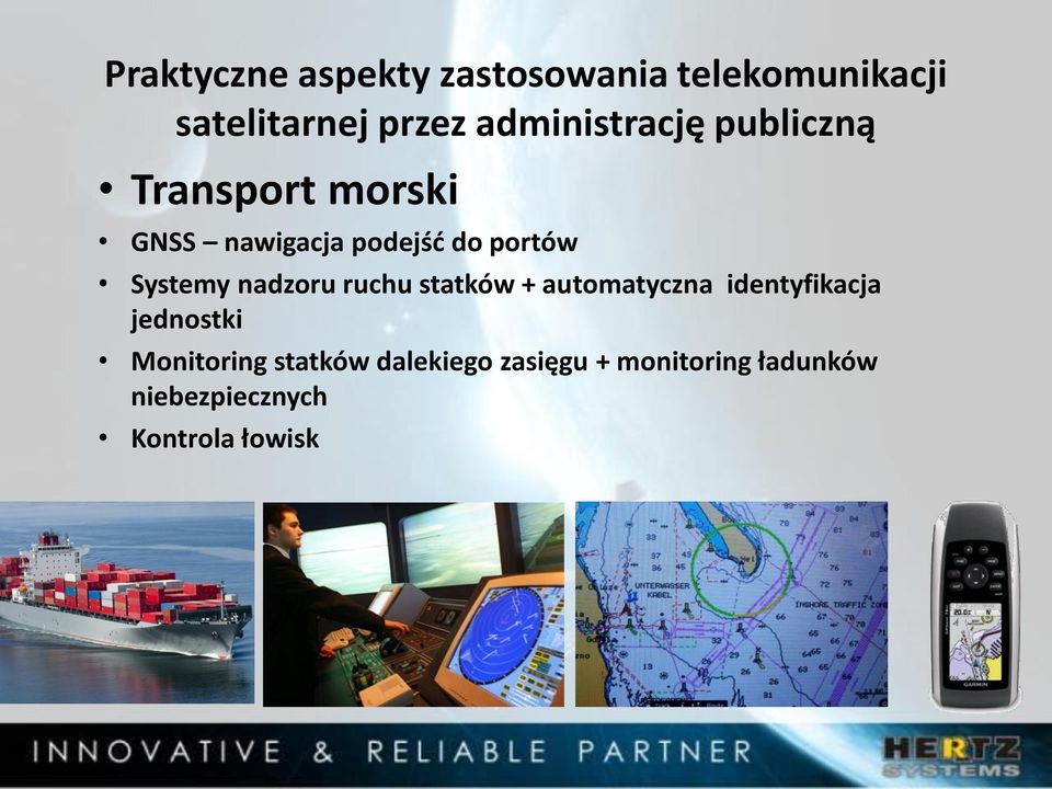 identyfikacja jednostki Monitoring statków dalekiego