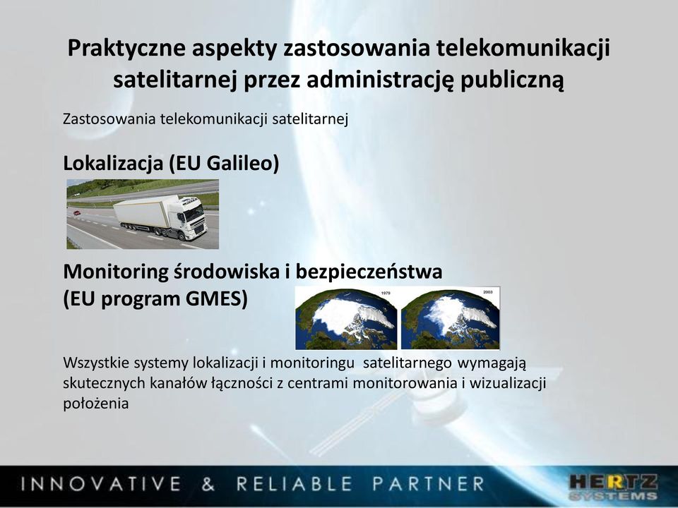 systemy lokalizacji i monitoringu satelitarnego wymagają