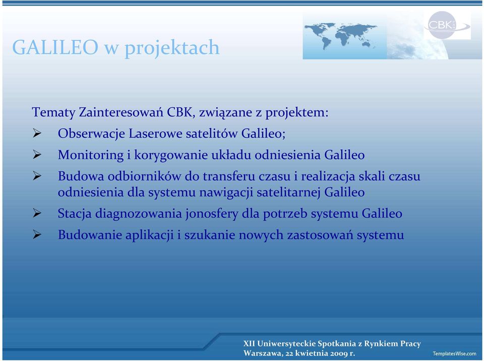 odniesienia dla systemu nawigacji satelitarnej Galileo Stacja diagnozowania jonosfery dla potrzeb systemu Galileo