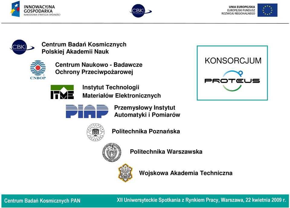 Instytut Automatyki i Pomiarów Politechnika Poznańska Politechnika Warszawska Wojskowa Akademia